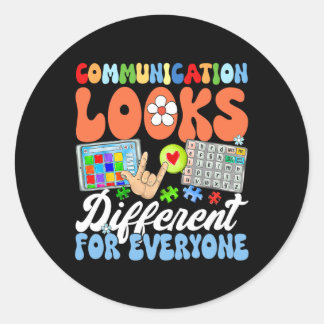Groovy Communication Looks Different For Everyone Classic Round Sticker