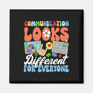 Groovy Communication Looks Different For Everyone Magnet