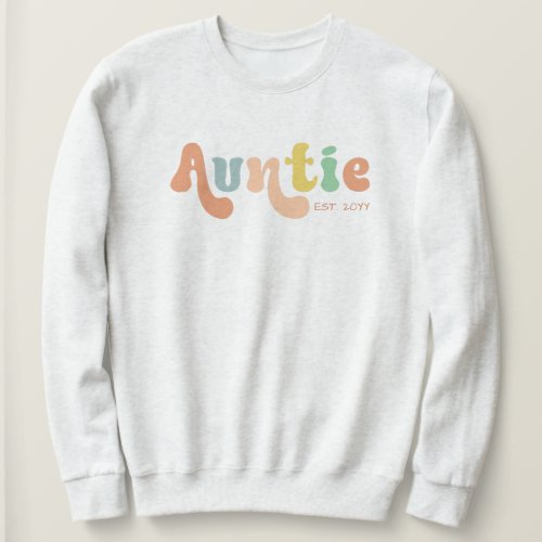 Groovy Custom Auntie Established  Gifts for Aunt Sweatshirt