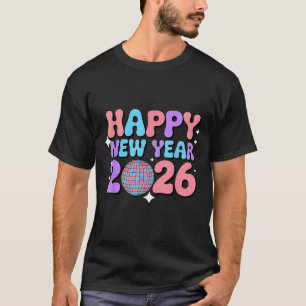 Groovy Cute Happy New Year 2026 Disco Ball  T-Shirt