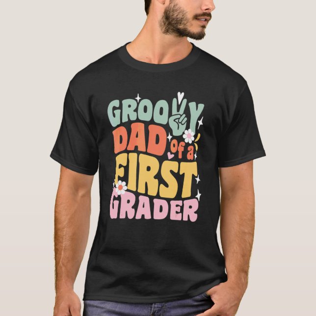 Groovy Dad Of A First Grader First Day Of School M T-Shirt (Front)