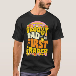 Groovy Dad of the First Grader Retro Wavy 70s Vint T-Shirt