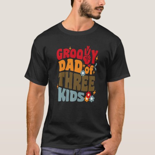 Groovy Dad Of Three Kids Retro Wavy 70s Vintage Fa T_Shirt