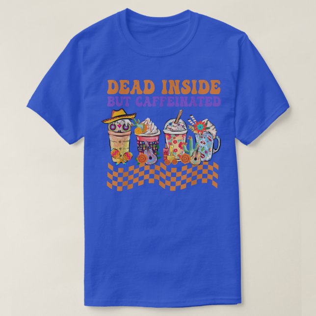 Groovy Dead Inside But Caffeinated Horror Hallowee T-Shirt (Design Front)