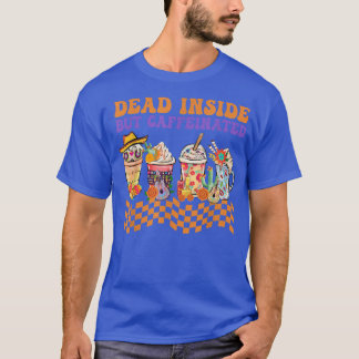 Groovy Dead Inside But Caffeinated Horror Hallowee T-Shirt