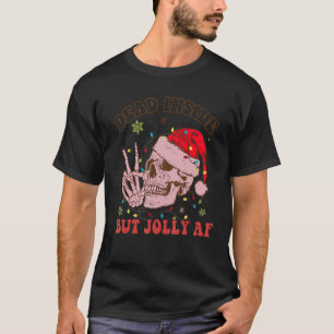 Groovy Dead Inside But Jolly Af Skeleton Christmas T-Shirt