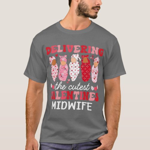 Groovy Delivering Tiny Humans Nurse Midwife Valent T_Shirt