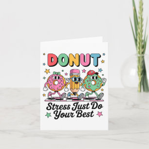 Groovy Donut Stress Just Do Your Best Testing Day Card