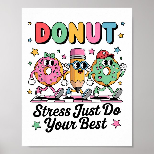 Groovy Donut Stress Just Do Your Best Testing Day  Poster (Front)