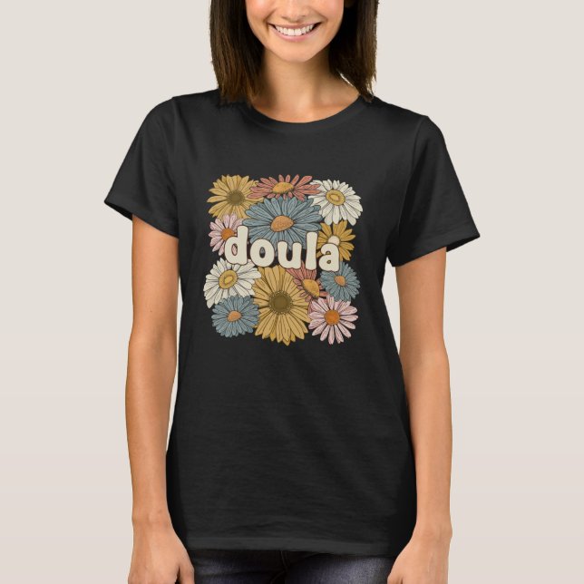 Groovy Doula Flowers Postpartum Doula T-Shirt (Front)