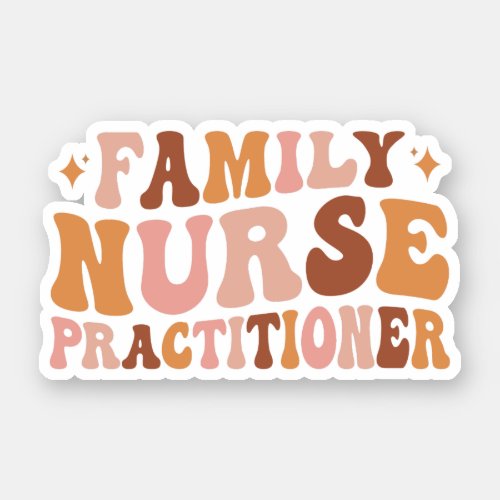 Groovy Family Nurse Practitioner Appreciation FNP Sticker