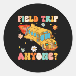 Groovy Field Trip Anyone School Bus Driver Yellow  Classic Round Sticker
