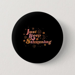 Groovy Flower Just Keep Stimming Retro Autism Awar Button
