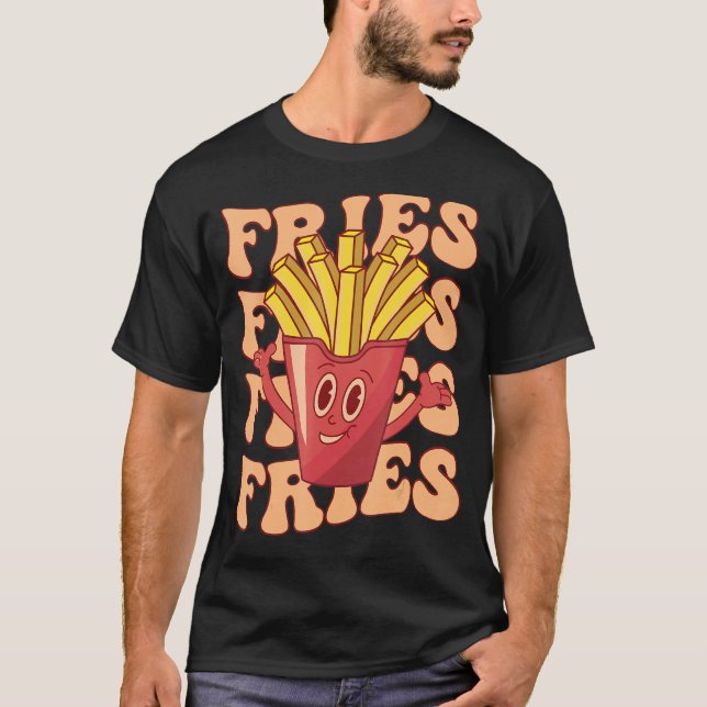 Groovy French Fries   Fast Food Potato Fries T-Shirt (Front)