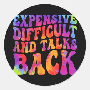 Groovy Funny Expensive Difficult & Talks Back Classic Round Sticker