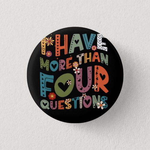 Groovy Funny I Have More Than Four Questions Passo Button