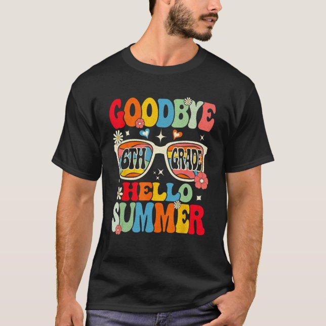 Groovy Goodbye 6th Grade Graduation Hello Summer K T-Shirt (Front)