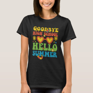 Groovy Goodbye High School Hello Summer Last Day O T-Shirt