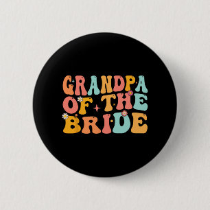 Groovy Grandpa Of The Bride Wedding Shower Grandpa Button