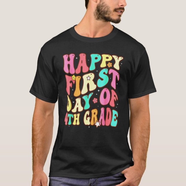 Groovy Happy First Day Of 4th Grade Welcome Back T T-Shirt (Front)