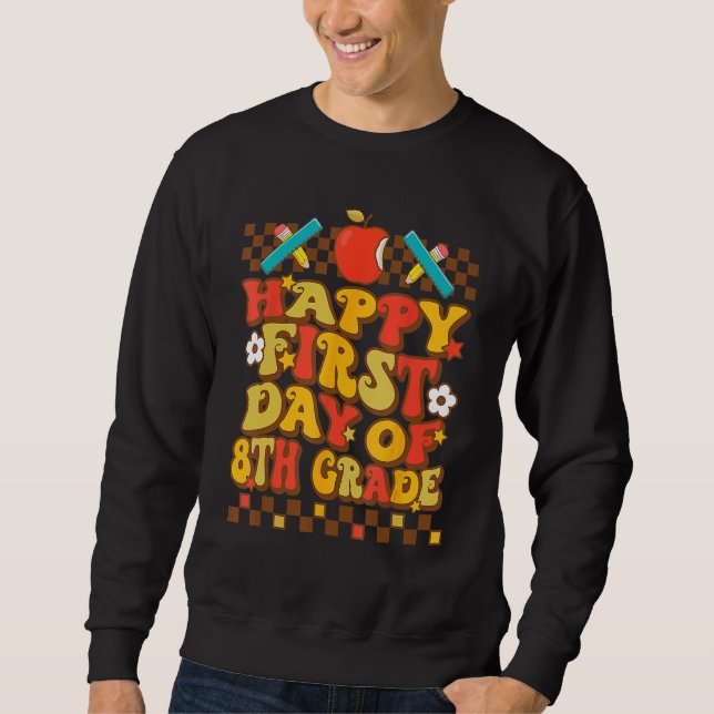 Groovy Happy First Day Of 8th Grade Back To School Sweatshirt (Front)