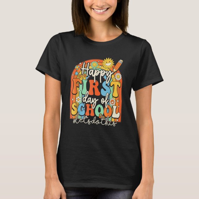 Groovy Happy First Day Of School Lets Do This Back T-Shirt (Front)