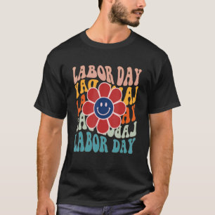 Groovy Happy Labor Day American Labour Day Smile F T-Shirt