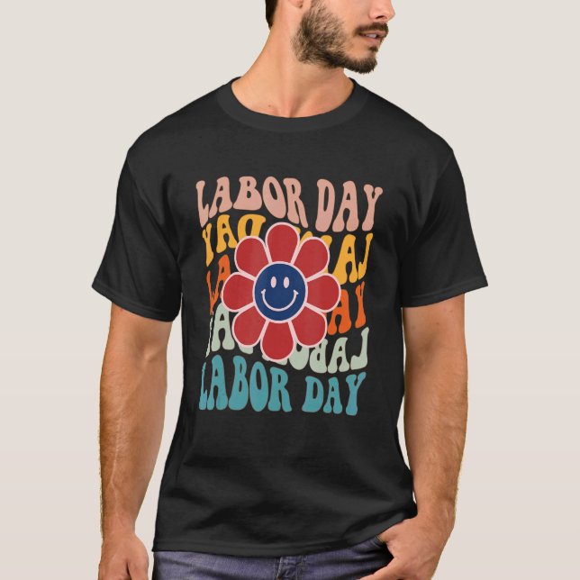 Groovy Happy Labor Day American Labour Day Smile F T-Shirt (Front)