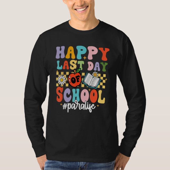 Groovy Happy Last Day Of School Para Life Teacher  T-Shirt (Front)
