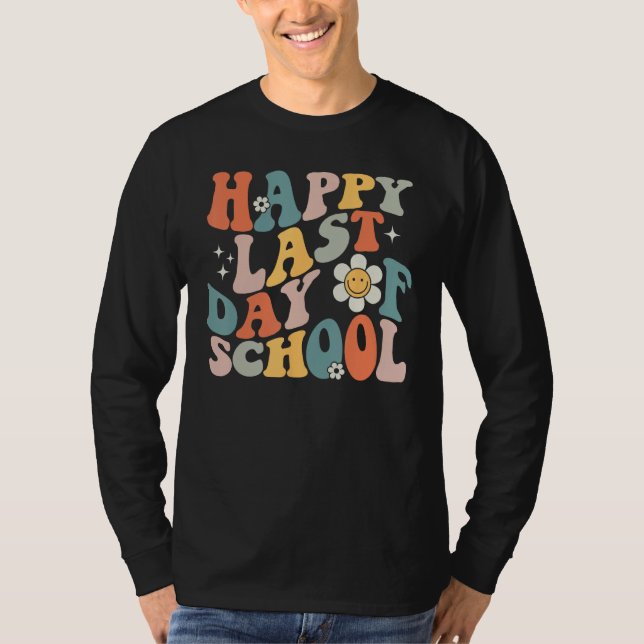 Groovy Happy Last Day of School Teacher Student Gr T-Shirt (Front)