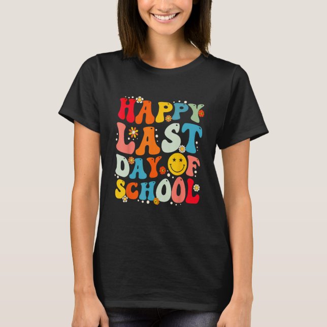 Groovy Happy Last Day of School Teacher Student Gr T-Shirt (Front)