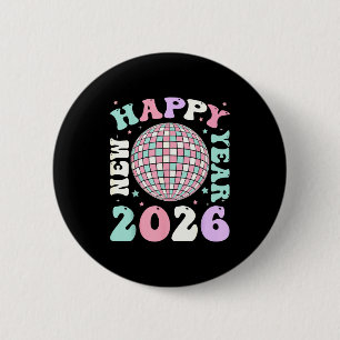 Groovy Happy New Year 2026 Disco Ball New Years Ev Button