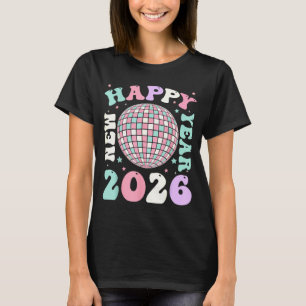 Groovy Happy New Year 2026 Disco Ball New Years Ev T-Shirt