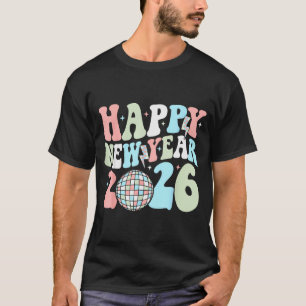 Groovy Happy New Year 2026 Party Cute New Years Ev T-Shirt