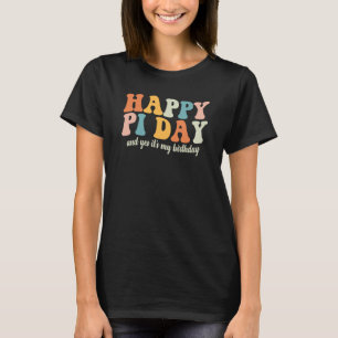 Groovy Happy Pi Day And Yes It's My Birthday Kids  T-Shirt