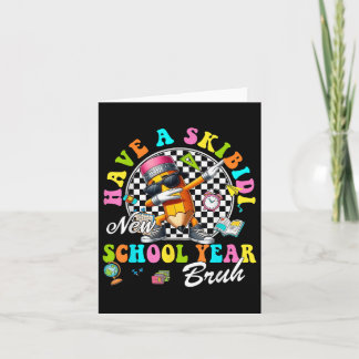 Groovy Have A Skibidi New School Year Bruh Pencil  Card