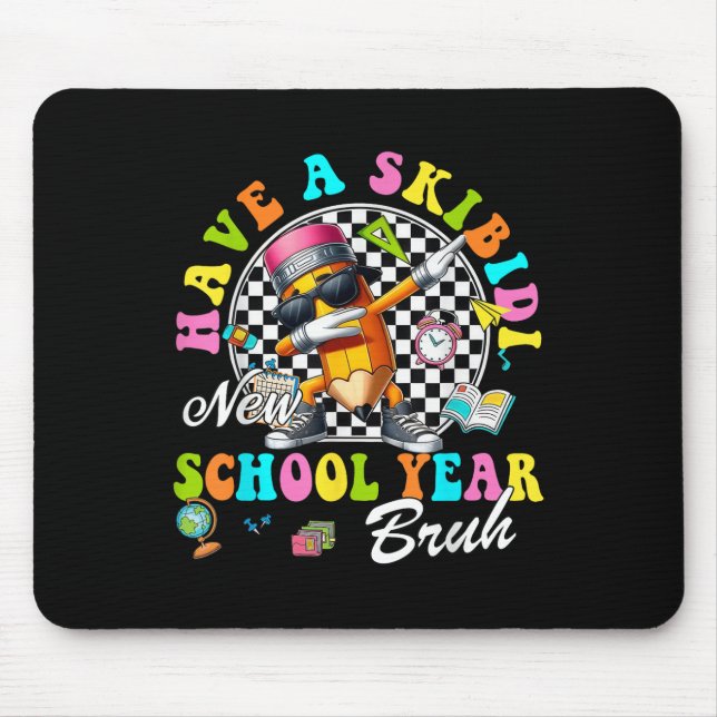 Groovy Have A Skibidi New School Year Bruh Pencil  Mouse Pad (Front)