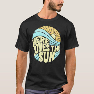 Groovy Here Comes The Sun Actve Sum Mer Casual Out T-Shirt