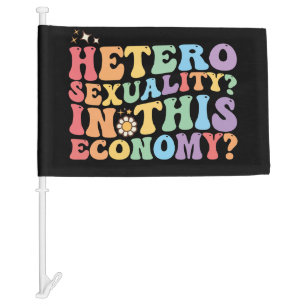 Groovy Hetero Heterosexuality In This Economy LGBT Car Flag
