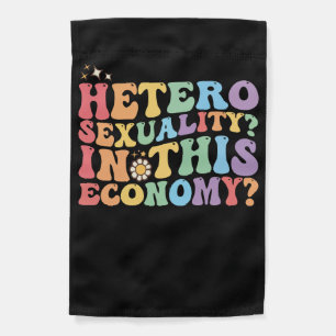 Groovy Hetero Heterosexuality In This Economy LGBT Garden Flag
