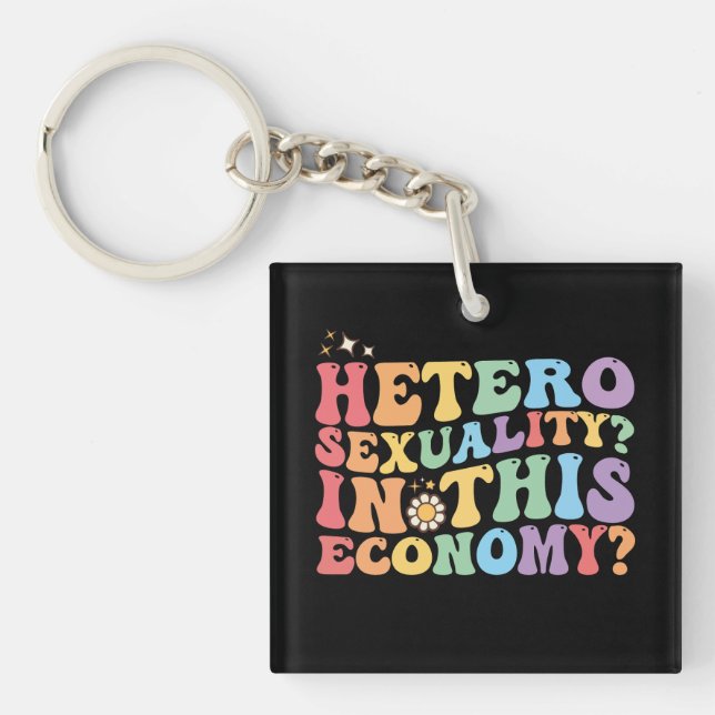 Groovy Hetero Heterosexuality In This Economy LGBT Keychain (Front)