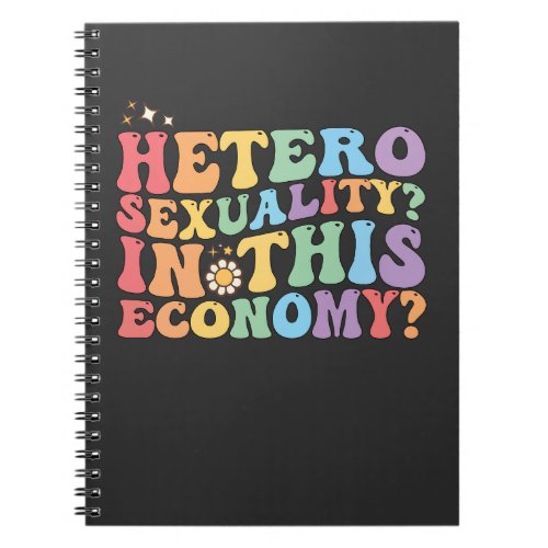 Groovy Hetero Heterosexuality In This Economy LGBT Notebook