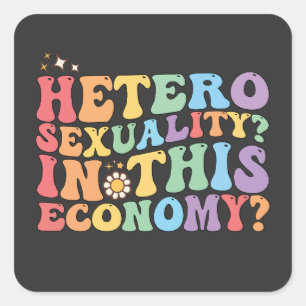 Groovy Hetero Heterosexuality In This Economy LGBT Square Sticker