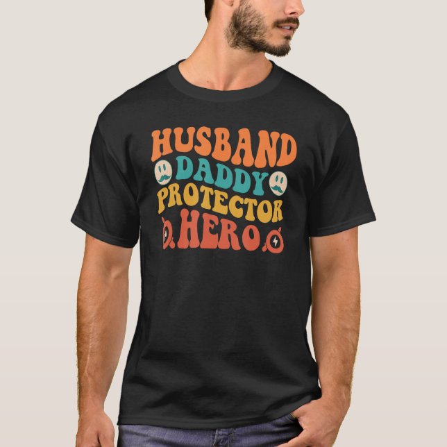 Groovy Husband Daddy Protector Hero Father s Day H T-Shirt (Front)