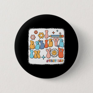 Groovy I Believe In You Testing Test Day Teacher Button
