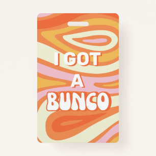 Groovy I Got A Bunco Badge