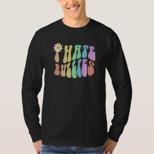 Groovy I HATE BULLIES Retro Stop Bullying Choose K T-Shirt