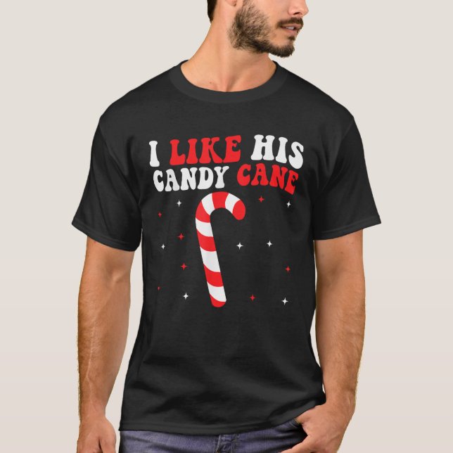 Groovy I Like His Candy Cane Christmas Matching Co T-Shirt (Front)