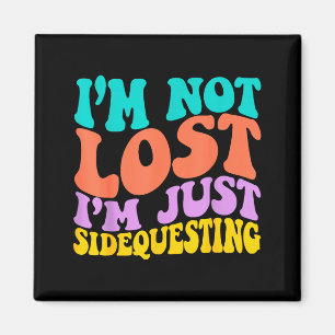 Groovy I’m Not Lost, I’m Just Sidequesting – Funny Magnet