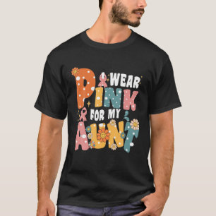 Groovy I Wear Pink For My Aunt Tia Breast Cancer A T-Shirt